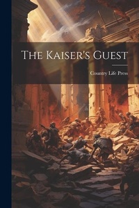 Enlarge image Cover: The Kaiser's Guest - Legare Street Press