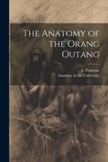 Cover: The Anatomy of the Orang Outang - Legare Street Press