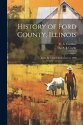 Cover: History of Ford County, Illinois - Legare Street Press