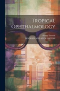 Cover: Tropical Ophthalmology - Legare Street Press