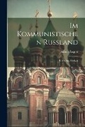 Cover: Im kommunistischen Russland; Briefe aus Moskau - Legare Street Press