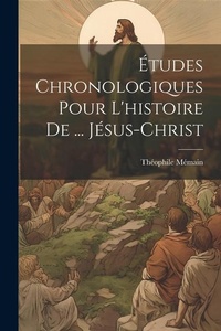 Bild: Etudes Chronologiques Pour L'histoire De ... Jesus-Christ - Legare Street Press