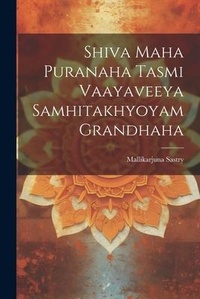 Abbildung von: Shiva Maha Puranaha Tasmi Vaayaveeya Samhitakhyoyam Grandhaha - Legare Street Press
