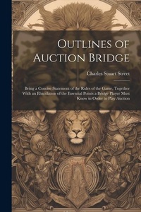 Abbildung von: Outlines of Auction Bridge - Legare Street Press