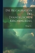 Cover: Die Restauration des evangelischen Kirchenliedes. - Legare Street Press