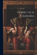 Cover: Francesca Carrara; Volume 1 - Legare Street Press