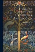 Cover: Friderici Ritschelii Opuscula Philologica - Legare Street Press