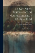 Bild: Le Nouveau Testament de notre Seigneur Jesus-Christ - Legare Street Press