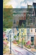 Cover: The Harpswell Register, 1904; Volume 1 - Legare Street Press