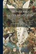 Cover: Wunderbuch, Erstes Baendchen - Legare Street Press