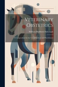 Abbildung von: Veterinary Obstetrics; a Compendium for the use of Students and Practitioners - Legare Street Press