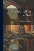 Cover: The Satires of Juvenal - Legare Street Press