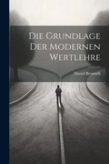 Cover: Die Grundlage der Modernen Wertlehre - Legare Street Press