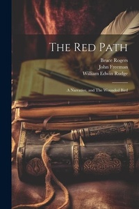 Enlarge image Cover: The Red Path; a Narrative, and The Wounded Bird - Legare Street Press