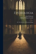 Cover: Evchologia; or, The Doctrine of Practical Praying - Legare Street Press