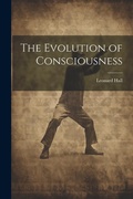 Cover: The Evolution of Consciousness - Legare Street Press