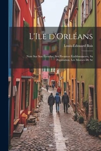 Abbildung von: L'Ile d'Orleans - Legare Street Press