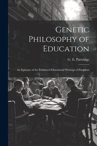 Abbildung von: Genetic Philosophy of Education - Legare Street Press