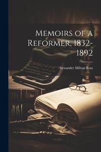 Abbildung von: Memoirs of a Reformer, 1832-1892 - Legare Street Press