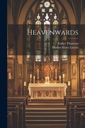 Cover: Heavenwards - Legare Street Press
