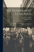 Cover: The Government Class Book - Legare Street Press