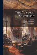 Cover: The Oxford Amateurs - Legare Street Press