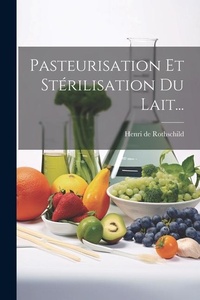 Abbildung von: Pasteurisation Et Sterilisation Du Lait... - Legare Street Press
