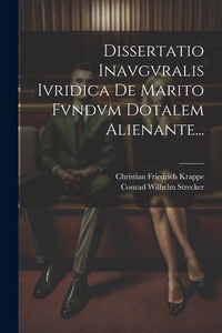 Bild: Dissertatio Inavgvralis Ivridica De Marito Fvndvm Dotalem Alienante... - Legare Street Press