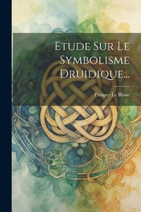 Abbildung von: Etude Sur Le Symbolisme Druidique... - Legare Street Press