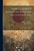Cover: Sancti Aurelii Augustini Episcopi De Civitate Dei - Legare Street Press
