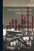 Cover: England Under Free Trade - Legare Street Press