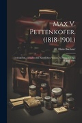 Cover: Max V. Pettenkofer. (1818-1901.) - Legare Street Press