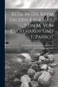 Cover: Reise In Die Krym Un Den Kaukasus, Von M. Von Engelhardt Und F. Parrot - Legare Street Press