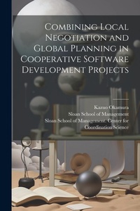 Abbildung von: Combining Local Negotiation and Global Planning in Cooperative Software Development Projects - Legare Street Press