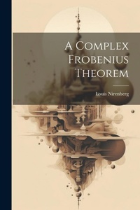 Enlarge image Cover: A Complex Frobenius Theorem - Legare Street Press