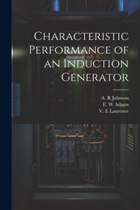 Enlarge image Cover: Characteristic Performance of an Induction Generator - Legare Street Press