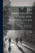 Cover: The Commonwealth Teacher-Training Study - Legare Street Press