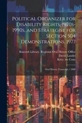 Cover: Political Organizer for Disability Rights, 1970s-1990s, and Strategist for Section 504 Demonstrations, 1977 - Legare Street Press