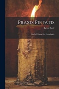 Cover: Praxis Pietatis - Legare Street Press