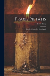 Enlarge image Cover: Praxis Pietatis - Legare Street Press