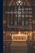 Cover: Teacher's Handbook to the Catechism - Legare Street Press