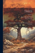 Cover: Trees; a Handbook of Forest-botany for the Woodlands and the Laboratory; Volume 5 - Legare Street Press