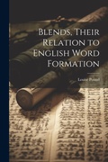 Cover: Blends, Their Relation to English Word Formation - Legare Street Press