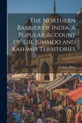 Cover: The Northern Barrier of India. A Popular Account of the Jummoo and Kashmir Territories - Legare Street Press