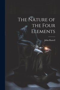 Enlarge image Cover: The Nature of the Four Elements - Legare Street Press
