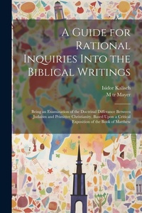 Enlarge image Cover: A Guide for Rational Inquiries Into the Biblical Writings - Legare Street Press