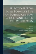 Cover: Selections From James Boswell's Life of Samuel Johnson, Chosen and Edited by R.W. Chapman - Legare Street Press