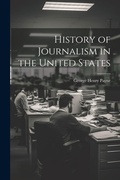Bild: History of Journalism in the United States - Legare Street Press