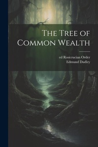 Enlarge image Cover: The Tree of Common Wealth - Legare Street Press