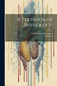 Enlarge image Cover: A Textbook of Physiology - Legare Street Press
